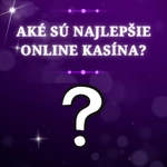 Aké sú najlepšie online kasína