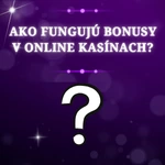 Ako fungujú bonusy v online kasínach