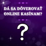 Dá sa dôverovať online kasínam