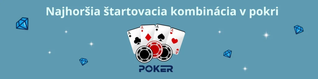 Najhoršia štartovacia kombinácia v pokri